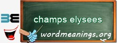 WordMeaning blackboard for champs elysees